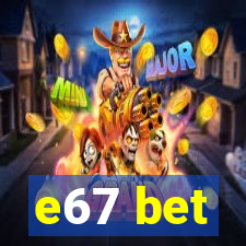 e67 bet